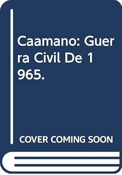 Paperback Caamano: Guerra Civil De 1965. (Spanish Edition) [Spanish] Book