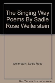 Hardcover The Singing Way Poems By Sadie Rose Weilerstein Book