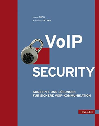 VoIP Security: Konzepte und Lösungen für sichere VoIP-Kommunikation VoIP Security: Konzepte und Lösungen für sichere VoIP-Kommunikation