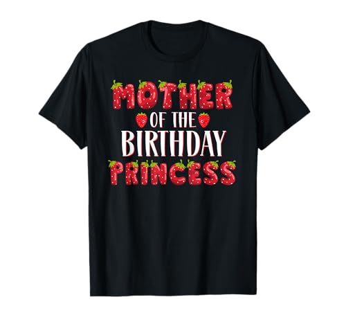 Madre Del Cumpleaños Princesa Fresa Primer Cumpleaños Camiseta