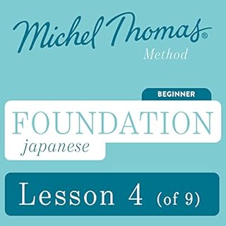 Page de couverture de Foundation Japanese (Michel Thomas Method) - Lesson 4 of 9