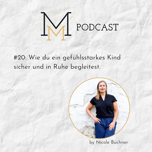 #20: Wie du ein gef&uuml;hlsstarkes Kind sicher und in Ruhe begleitest.