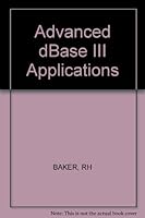 Advanced dBASE III Applications 0830603182 Book Cover