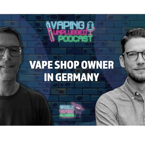 Vape Bans, Taxes & Truth: A Vape Shop Point of View (Deutsch) | Ep. 82