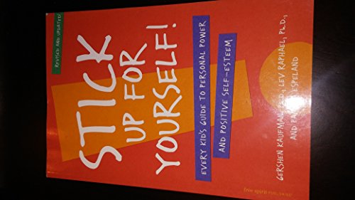 Stick Up for Yourself: Every Kid's Guide to Personal Power & Positive Self-Esteem (Revised & Updated Edition)