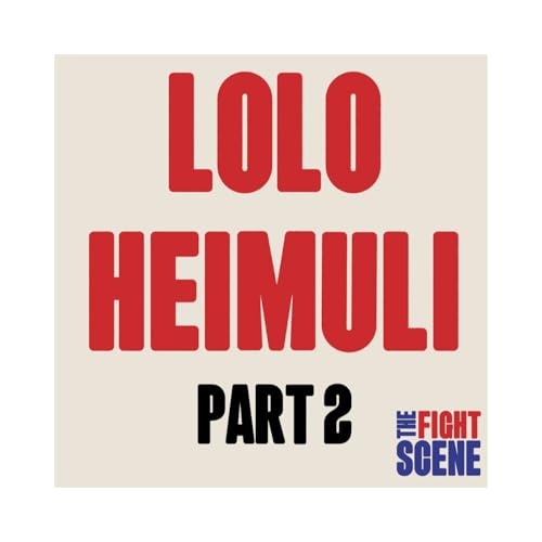 Lolo Heimuli (Part 2): What it takes to be a Champion in the ring & in life.