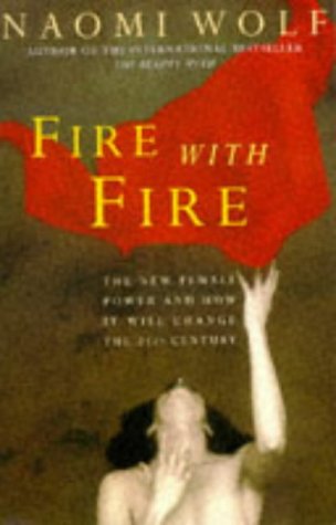 Fire with Fire: New Female Power and How it Will Change the 21st Century