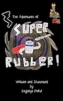 The Adventures of Super Rubber 1072410761 Book Cover