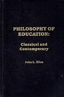 Philosophy of Education: Classical and Contemporary 0894648985 Book Cover
