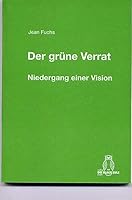 Der Grüne Verrat. Niedergang Einer Vision 3506840398 Book Cover