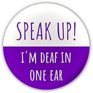 "Speak Up! I'm Deaf in One Ear" Large Pin Button Badge. Disability Awareness