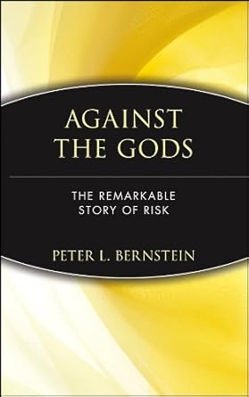 Against the Gods: The Remarkable Story of Risk