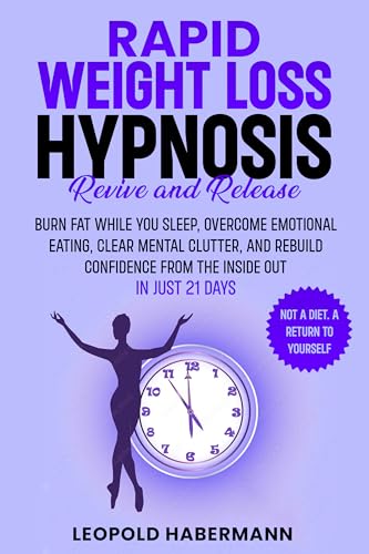 Rapid Weight Loss Hypnosis: Revive and Release: Burn Fat While You Sleep, Overcome Emotional Eating,...