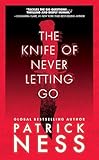 The Knife of Never Letting Go (Chaos Walking Book 1)