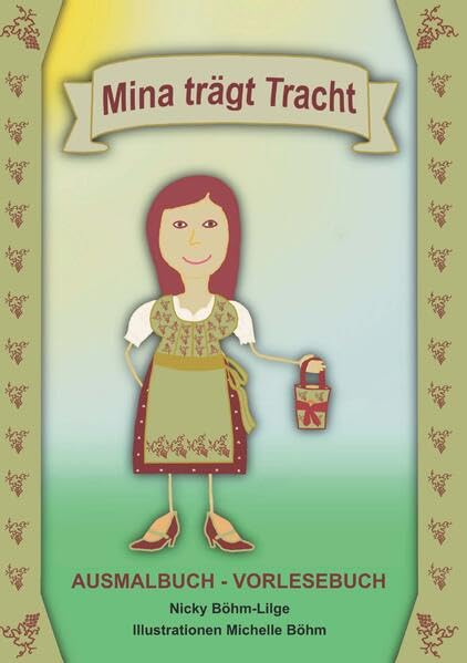 MINA TRÄGT TRACHT: Ausmalbuch - Vorlesebuch
