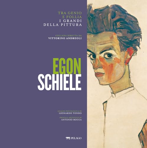 Egon Schiele (Tra genio e follia. I grandi della pittur
