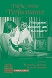 Public Sector Performance: Management, Motivation, And Measurement (Classics on Cassette)