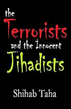 Paperback The Terrorists & the Innocent Jihadists: Just about how to make a terrorist Book