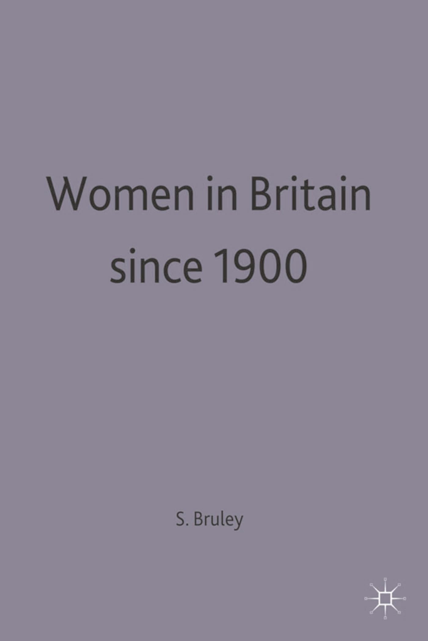Women in Britain since 1900 (Social History in Perspective)