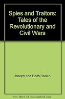 Spies and Traitors: Tales of the Revolutionary and Civil Wars 0688417302 Book Cover