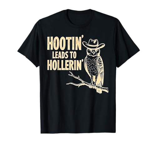 Hootin Leads to Hollerin Owl Funny Western Cowboy Camiseta