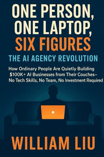 One Person, One Laptop, Six Figures: The AI Agency Revolution