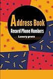  Address Book Record phone numbers Luxury Press: address book birthday calendar