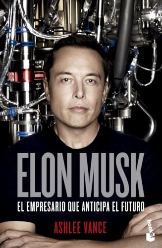 Elon Musk: El empresario que anticipa el futuro (Biografías y Memorias)
