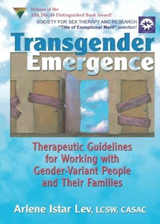 Transgender Emergence: Therapeutic Guidelines for Working with Gender-Variant People and Their Families-电子书百科大全