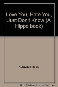 Paperback Love You, Hate You, Just Don't Know Book