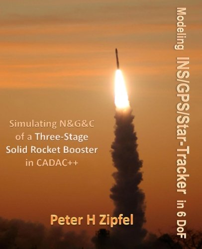 Modeling INS/GPS/Star-Tracker in 6 DoF: Simulating N&G&C of a Three-Stage Rocket Booster in CADAC++