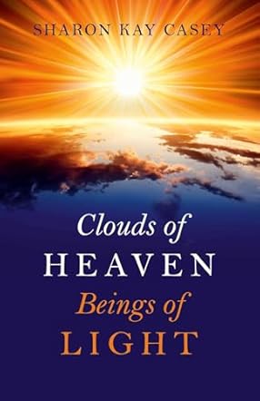 Clouds of Heaven, Beings of Light