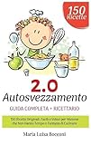fantasia piloto carros infantil  Autosvezzamento 2.0: Guida Completa + Ricettario. 150 Ricette Originali, Facili e Veloci per Mamme che Non Hanno Tempo o Fantasia di Cucinare