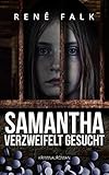  Samantha, verzweifelt gesucht (Denise Malowski und Tobias Heller ermitteln 23)