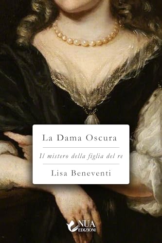 La Dama Oscura (Il mistero della figlia del re Vol. 3)