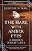 The Hare with Amber Eyes: A Hidden Inheritance