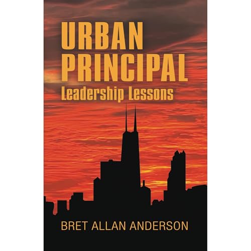 Urban Principal: Leadership Lessons Audiolibro Por Bret Allan Anderson arte de portada