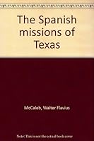 Spanish Missions of Texas B0006ATY7E Book Cover