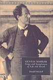 Gustav Mahler: Songs and Symphonies of Life and Death. Interpretations and Annotations (Music) (Vol 3)