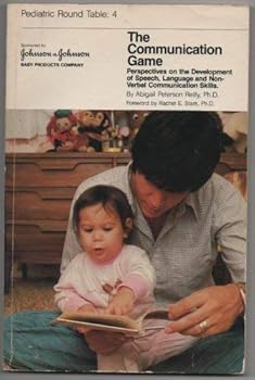 Paperback The Communication Game: Perspectives on the Development of Speech, Language, and Non-Verbal Communication Skills : Summary of a Pediatric Round Table Book