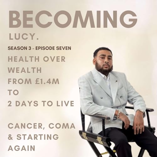 Health Over Wealth: From &pound;1.4M to &ldquo;2 Days to Live&rdquo; &mdash; Cancer, Coma & Starting Again