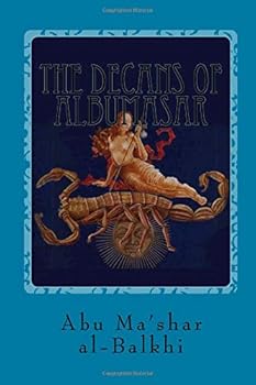 Paperback The decans of Albumasar: The images of stars rising with the 36 facies Book