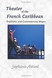 Theater of the French Caribbean: Traditions and Contemporary Stages