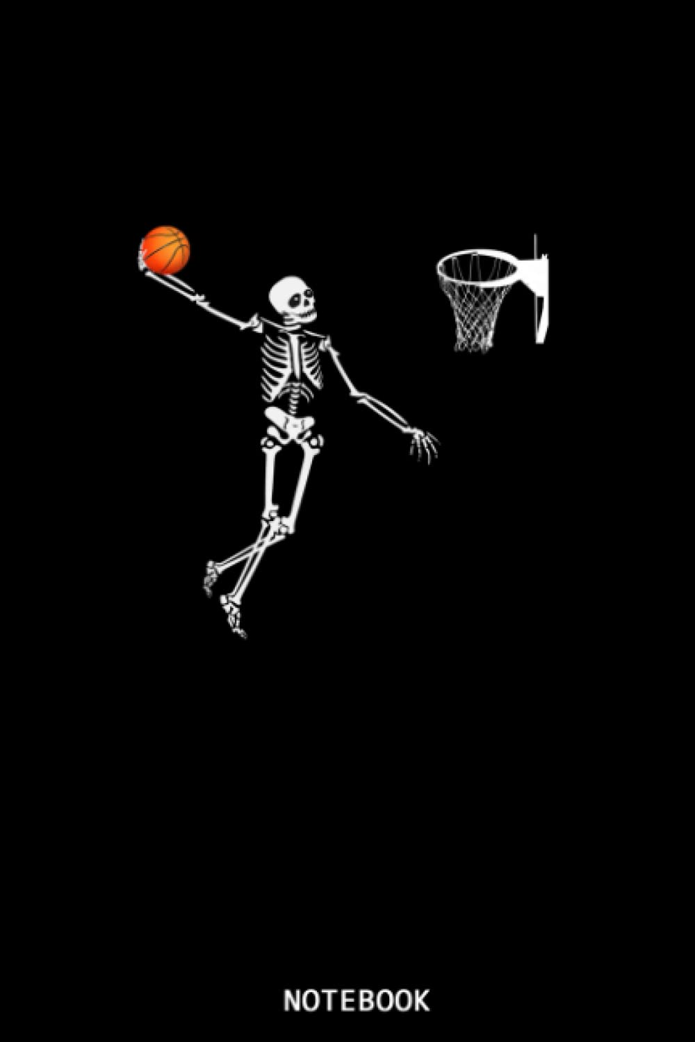 Basketball Skeleton Halloween Dunking Skeleton -Gift Notebook Planner: Perfect for Notes, Journaling, journal/Notebook, Journal Writing Notebook For ... Day Gift | Gift Idea for co-worker, wo