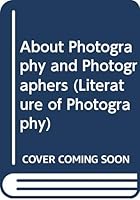 About Photography and Photographers (The Literature of photography) 0405049315 Book Cover