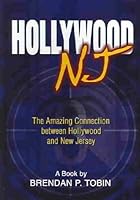 Hollywood, NJ: The Amazing Connection Between Hollywood And New Jersey 0735105960 Book Cover