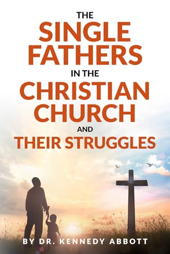 The Single Fathers In The Christian Christian Church And Their Struggles