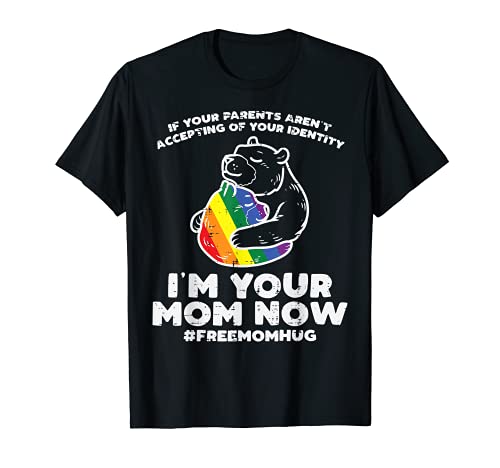Parents Accepting Im Your Mom Now Bear Hug LGBTQ Gay Pride Camiseta