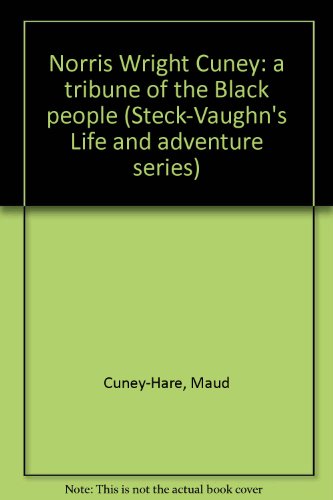 Norris Wright Cuney: a tribune of the Black peo... B0006BW3BW Book Cover