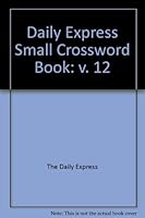 "Daily Express" Small Crossword Book: v. 12 0747250146 Book Cover